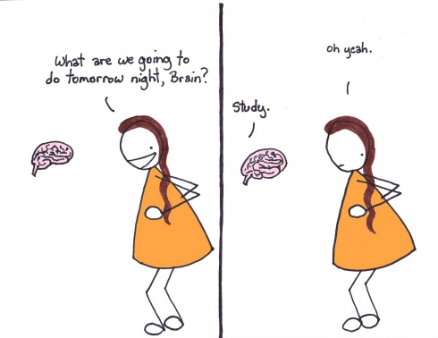 brain says tonight is for studying